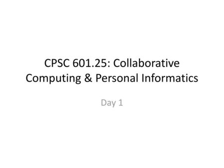 CPSC : Collaborative Computing & Personal Informatics