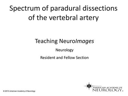 Spectrum of paradural dissections of the vertebral artery