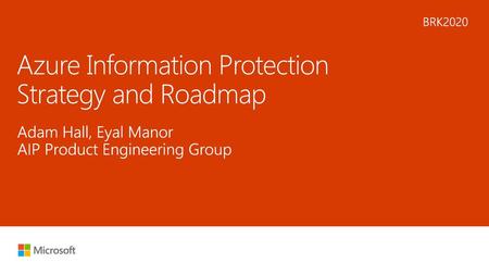 Azure Information Protection Strategy and Roadmap