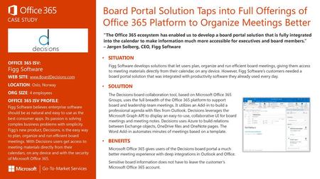 Board Portal Solution Taps into Full Offerings of Office 365 Platform to Organize Meetings Better “The Office 365 ecosystem has enabled us to develop a.