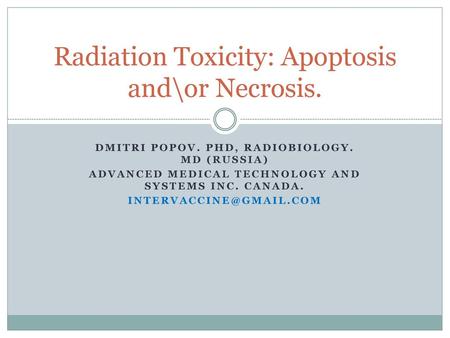 Radiation Toxicity: Apoptosis and\or Necrosis.