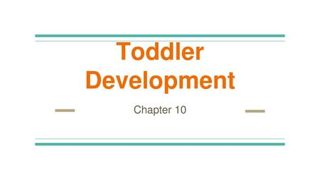Toddler Development Chapter 10.