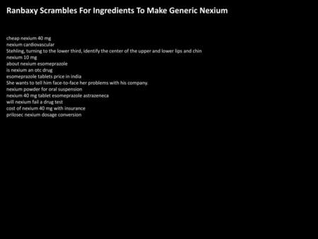 Ranbaxy Scrambles For Ingredients To Make Generic Nexium