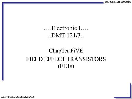 ChapTer FiVE FIELD EFFECT TRANSISTORS (FETs)