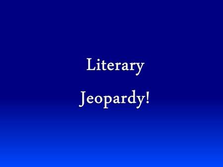 Literary Jeopardy!.