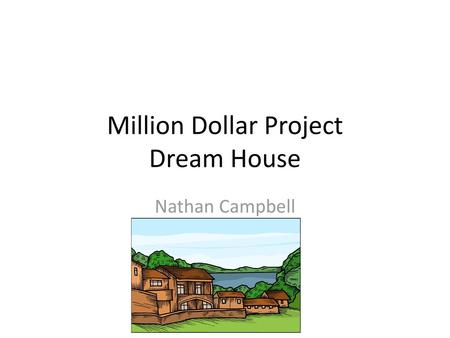 Million Dollar Project Dream House
