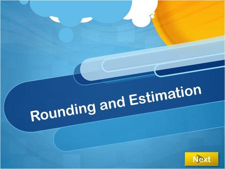 Rounding and Estimation