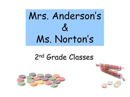Mrs. Anderson’s & Ms. Norton’s