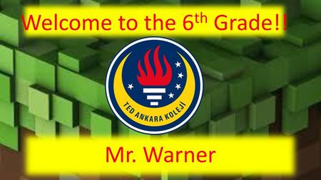 Welcome to the 6th Grade!! Mr. Warner.