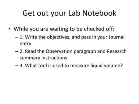 Get out your Lab Notebook