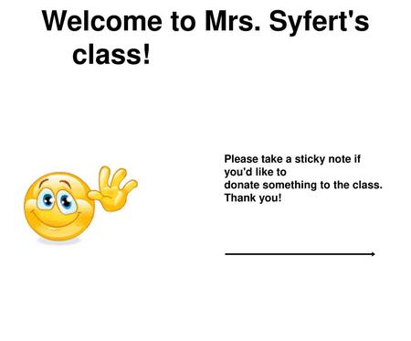 Welcome to Mrs. Syfert's class!