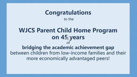 WJCS Parent Child Home Program bridging the academic achievement gap
