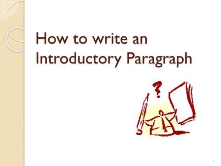 How to write an Introductory Paragraph