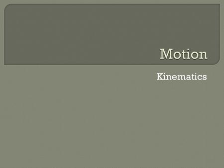 Motion Kinematics.