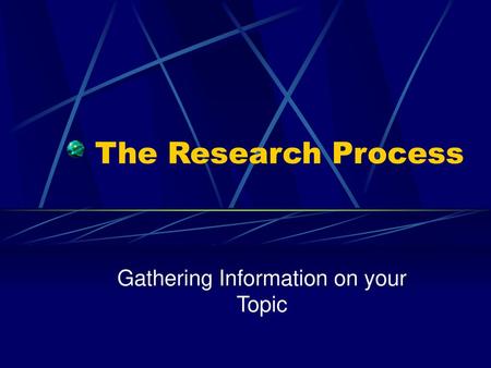 Gathering Information on your Topic