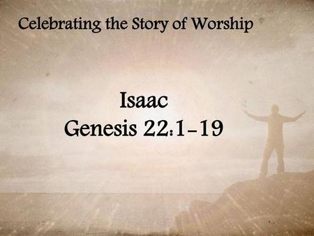 Celebrating the Story of Worship