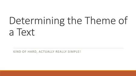 Determining the Theme of a Text