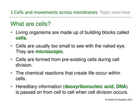 What are cells? 1 Cells and movements across membranes Topic overview