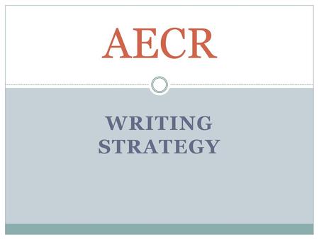 AECR Writing Strategy.