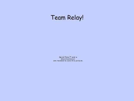 Team Relay!.