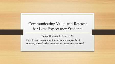Communicating Value and Respect for Low Expectancy Students