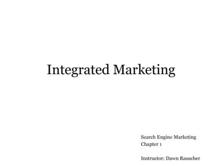 Search Engine Marketing Chapter 1 Instructor: Dawn Rauscher