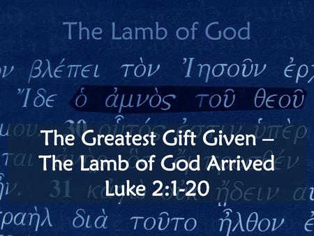 The Greatest Gift Given –