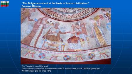 “The Bulgarians stand at the basis of human civilization