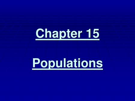 Chapter 15 Populations.