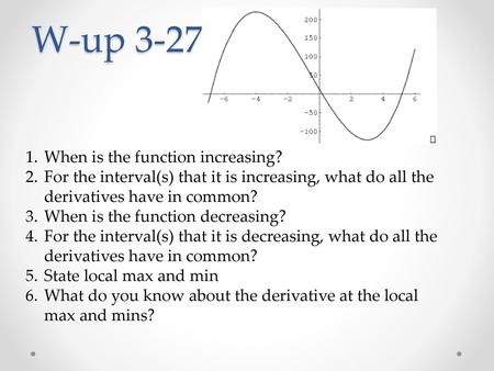 W-up 3-27 When is the function increasing?