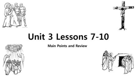 Unit 3 Lessons 7-10 Main Points and Review.