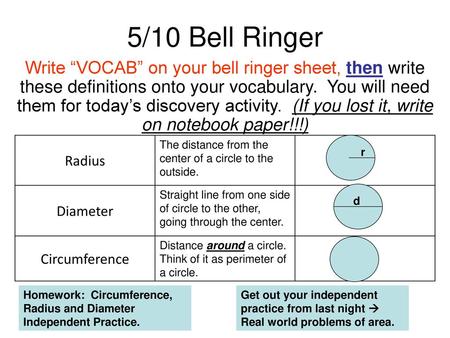 5/10 Bell Ringer Write “VOCAB” on your bell ringer sheet, then write these definitions onto your vocabulary. You will need them for today’s discovery.