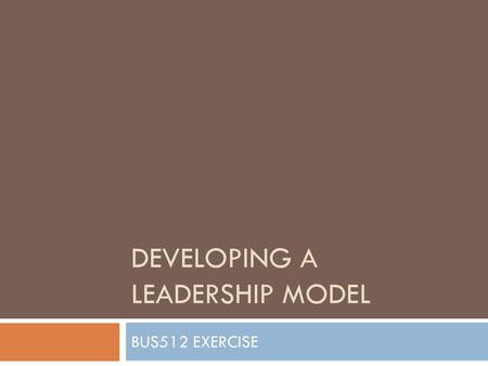 Developing a Leadership Model