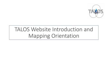 TALOS Website Introduction and Mapping Orientation