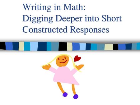 Writing in Math: Digging Deeper into Short Constructed Responses