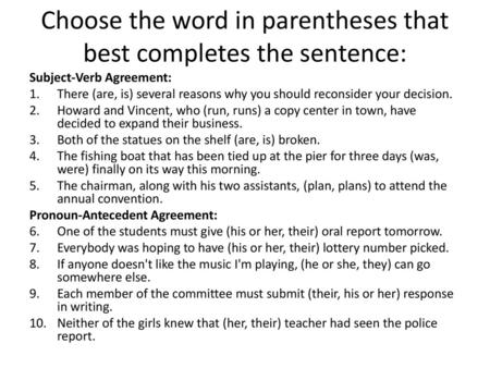 Choose the word in parentheses that best completes the sentence: