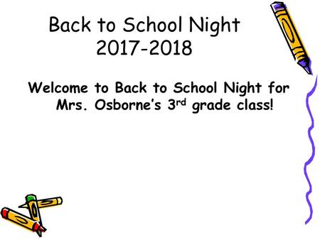 Welcome to Back to School Night for Mrs. Osborne’s 3rd grade class!