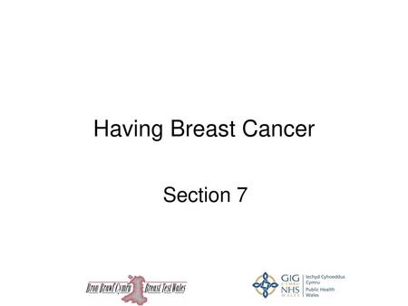 Having Breast Cancer Section 7.