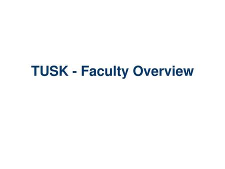 TUSK - Faculty Overview
