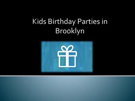 Kids Birthday Parties in Brooklyn