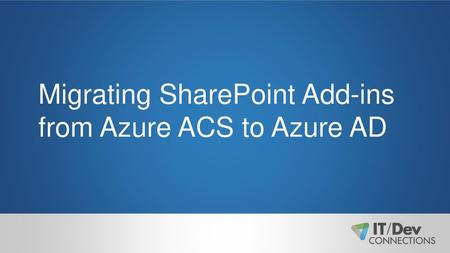 Migrating SharePoint Add-ins from Azure ACS to Azure AD