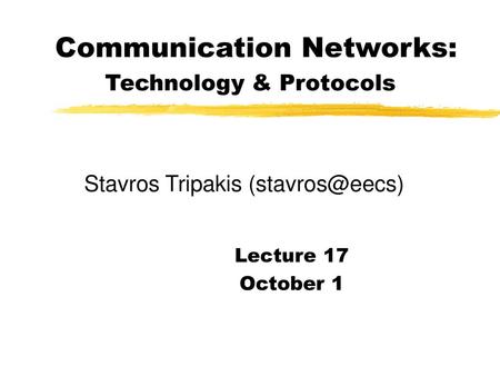Communication Networks: Technology & Protocols