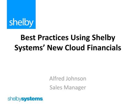 Best Practices Using Shelby Systems’ New Cloud Financials