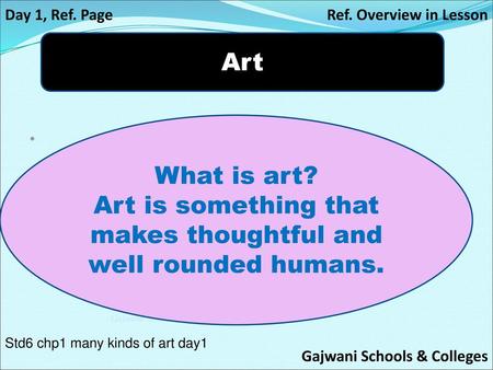 Art is something that makes thoughtful and well rounded humans.