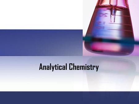 Chapter 1: The Nature of Analytical Chemistry - ppt video online download