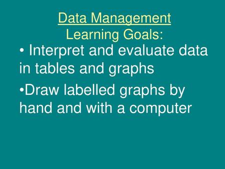 Data Management Learning Goals: