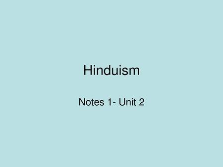 Hinduism Notes 1- Unit 2.