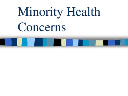 Minority Health Concerns