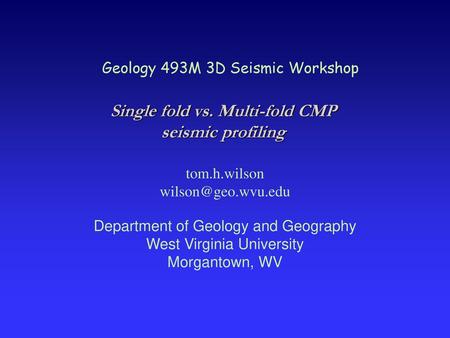 Single fold vs. Multi-fold CMP seismic profiling