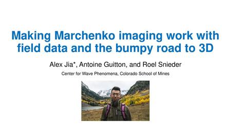 Making Marchenko imaging work with field data and the bumpy road to 3D